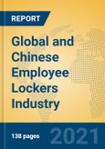 Global and Chinese Employee Lockers Industry, 2021 Market Research Report- Product Image