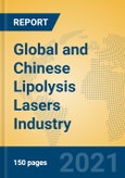 Global and Chinese Lipolysis Lasers Industry, 2021 Market Research Report- Product Image