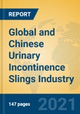 Global and Chinese Urinary Incontinence Slings Industry, 2021 Market Research Report- Product Image