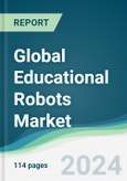 Global Educational Robots Market - Forecasts from 2024 to 2029- Product Image
