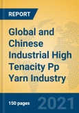 Global and Chinese Industrial High Tenacity Pp Yarn Industry, 2021 Market Research Report- Product Image
