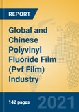 Global and Chinese Polyvinyl Fluoride Film (Pvf Film) Industry, 2021 Market Research Report- Product Image