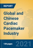 Global and Chinese Cardiac Pacemaker Industry, 2021 Market Research Report- Product Image