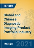 Global and Chinese Diagnostic Imaging Product Portfolio Industry, 2021 Market Research Report- Product Image