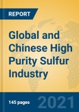 Global and Chinese High Purity Sulfur Industry, 2021 Market Research Report- Product Image