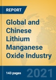 Global and Chinese Lithium Manganese Oxide Industry, 2021 Market Research Report- Product Image