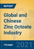 Global and Chinese Zinc Octoate Industry, 2021 Market Research Report- Product Image