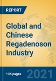 Global and Chinese Regadenoson Industry, 2021 Market Research Report- Product Image