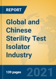 Global and Chinese Sterility Test Isolator Industry, 2021 Market Research Report- Product Image