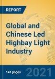 Global and Chinese Led Highbay Light Industry, 2021 Market Research Report- Product Image