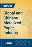 Global and Chinese Metalized Paper Industry, 2021 Market Research Report- Product Image
