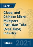 Global and Chinese Micro-Multiport Extrusion Tube (Mpe Tube) Industry, 2021 Market Research Report- Product Image
