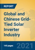 Global and Chinese Grid-Tied Solar Inverter Industry, 2021 Market Research Report- Product Image