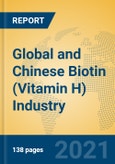 Global and Chinese Biotin (Vitamin H) Industry, 2021 Market Research Report- Product Image