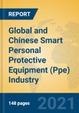 Global and Chinese Smart Personal Protective Equipment (Ppe) Industry, 2021 Market Research Report- Product Image