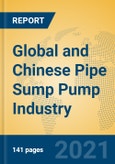 Global and Chinese Pipe Sump Pump Industry, 2021 Market Research Report- Product Image