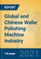 Global and Chinese Wafer Polishing Machine Industry, 2021 Market Research Report - Product Thumbnail Image