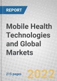 Mobile Health (mHealth) Technologies and Global Markets- Product Image
