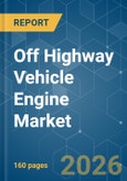 Off Highway Vehicle Engine - Market Share Analysis, Industry Trends & Statistics, Growth Forecasts (2026-2031)- Product Image