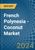 French Polynesia - Coconut - Market Analysis, Forecast, Size, Trends and Insights- Product Image