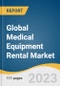 Global Medical Equipment Rental Market Size, Share & Trends Analysis Report by End-use (Personal, Institutes, Hospitals), Product (Storage & Transport, Durable, Surgical), Region, and Segment Forecasts, 2023-2030 - Product Image