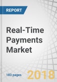 Real-Time Payments Market by Nature of Payment (P2P, P2B & B2P), Component (Solutions (Payment Gateway, Processing & Security, Fraud Management) & Services), Deployment Mode, Enterprise Size, Vertical & Region - Global Forecast to 2023- Product Image