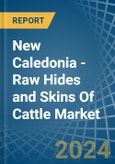 New Caledonia - Raw Hides and Skins Of Cattle - Market Analysis, Forecast, Size, Trends and Insights- Product Image