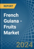 French Guiana - Fruits - Market Analysis, Forecast, Size, Trends and Insights- Product Image