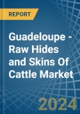 Guadeloupe - Raw Hides and Skins Of Cattle - Market Analysis, Forecast, Size, Trends and Insights- Product Image