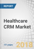 Healthcare CRM Market by Component, Delivery, End user, Functionality - Global Forecast to 2023- Product Image