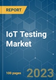 IoT Testing Market - Growth, Trends, COVID-19 Impact, and Forecasts (2023 - 2028)- Product Image