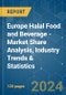 Europe Halal Food and Beverage - Market Share Analysis, Industry Trends & Statistics, Growth Forecasts 2018 - 2029 - Product Image