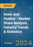 Down and Feather - Market Share Analysis, Industry Trends & Statistics, Growth Forecasts 2018 - 2029- Product Image