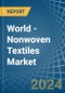 World - Nonwoven Textiles - Market Analysis, Forecast, Size, Trends and Insights - Product Image