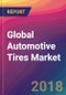 Global Automotive Tires Market Size, Market Share, Application Analysis, Regional Outlook, Growth Trends, Key Players, Competitive Strategies and Forecasts, 2018 To 2026 - Product Thumbnail Image