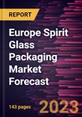 Europe Spirit Glass Packaging Market Forecast to 2028 -Regional Analysis- Product Image