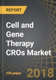 Cell and Gene Therapy CROs Market, 2018-2030- Product Image