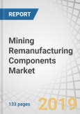 Mining Remanufacturing Components Market By Component (Engine, Hydraulic Cylinder, Axle, Transmission, Differential, Torque Convertor, Final Drive), Equipment (Excavator, Mine Truck, Wheel Loader, Dozer), Industry, Region - Global Forecast to 2027- Product Image