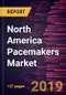 North America Pacemakers Market to 2027 - Regional Analysis and Forecasts by Product Type by Technology, by End User, and Country - Product Thumbnail Image