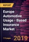 Europe Automotive Usage - Based Insurance Market to 2027 - Regional Analysis and Forecasts by Technology Fitted; and Policy Type - Product Thumbnail Image