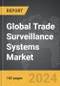 Trade Surveillance Systems - Global Strategic Business Report - Product Thumbnail Image