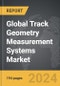 Track Geometry Measurement Systems - Global Strategic Business Report - Product Image
