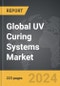 UV Curing Systems - Global Strategic Business Report - Product Image