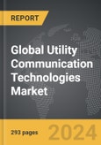 Utility Communication Technologies - Global Strategic Business Report- Product Image