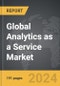 Analytics as a Service - Global Strategic Business Report - Product Thumbnail Image