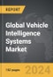Vehicle Intelligence Systems - Global Strategic Business Report - Product Image