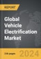 Vehicle Electrification - Global Strategic Business Report - Product Thumbnail Image