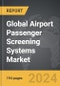 Airport Passenger Screening Systems - Global Strategic Business Report - Product Thumbnail Image