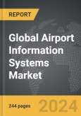 Airport Information Systems - Global Strategic Business Report- Product Image