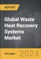 Waste Heat Recovery Systems - Global Strategic Business Report - Product Image